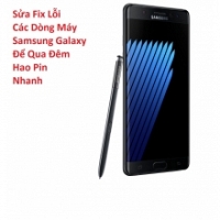 Sửa Fix Lỗi Samsung Galaxy Note 8 Để Qua Đêm Hao Pin Nhanh